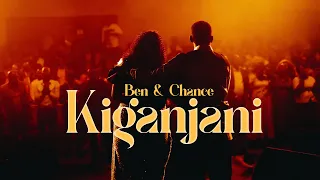 KIGANJANI - Ben & Chance (Official Live Video)