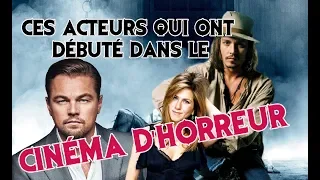 10 Acteurs célèbres qui ont débuté dans le cinéma d'Horreur !