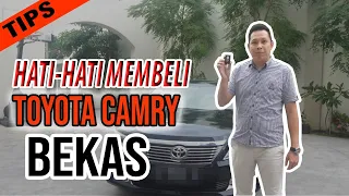 HATI-HATI Sebelum Membeli Toyota Camry BEKAS