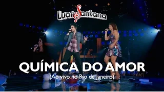 Luan Santana - Química do amor - DVD Ao Vivo no Rio de Janeiro [Vídeo Oficial]