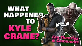 What happened to Kyle Crane? Fan Theories & Comments