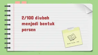 2/100 diubah menjadi bentuk persen