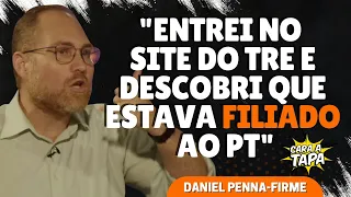 QUE SUSTO! DANIEL PENNA-FIRME DESCOBRIU QUE ERA MEMBRO DO PT