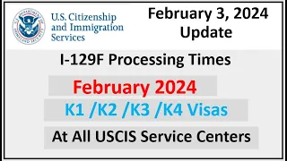 I-129F Processing Times | February 2024 Update |  | K1 Visa | What next after I-129F Approved (NOA2)