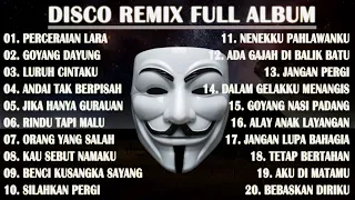 DISCO REMIX FULL ALBUM (Tanpa Iklan) - PERCERAIAN LARA IPANK X GOYANG DAYUNG