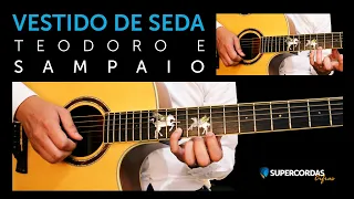 Vestido de Seda • Teodoro e Sampaio (Videocifra)