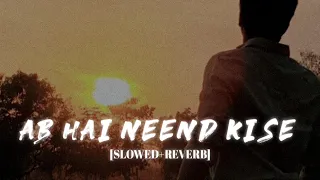 Ab Hain Neend Kise [Slowed Reverb] -  Shahrukh Khan, Raveena Tandon | Zamaana Deewana || Kumar_MT 🎧