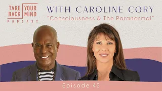 Consciousness and The Paranormal with Caroline Cory