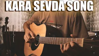 Kara sevda song на гитаре | Guitar fingerstyle | cover (Adiat)