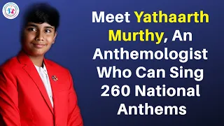 Twelve-Year-Old Anthemologist Yathaarth Murthy Can Sing 260 National Anthems | GCP Awards 2020