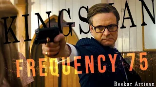 Kingsman || Frequency 75