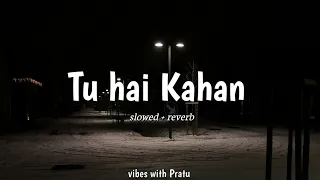 AUR TU HAI KAHAN | Uraan | slowed+ reverb | Lofi remix | Vibes with Pratu | New trending Insta song