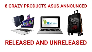 8 Crazy Released and Unreleased ASUS Products