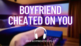 boyfriend dreamt of cheating on you [boyfriend asmr] [roleplay]