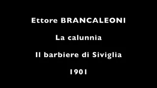 Ettore Brancaleoni - La calunnia (1901, correct pitch)