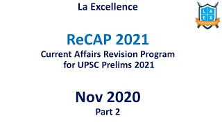 ReCAP- Current Affairs Revision Program - Nov 2020 Part 2/3  by Malleswari Reddy || La Excellence