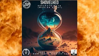 SHOVELHED - "SEPARATE WAYS{WORLDS APART}