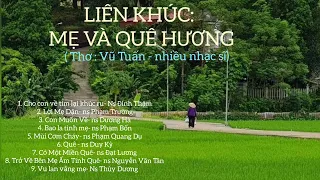 LK Mẹ Và Quê Hương/tuyển tập những bài hát hay về mẹ và quê hương- phần 1/Thơ Vũ Tuấn/nhiều nhạc sĩ