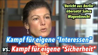 "Interessen" vs. "Sicherheit": ARD-Autorin übersetzt Sahra Wagenknecht falsch