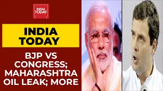 BJP Vs Congress Over 7 Years Of Modi Govt; Maharashtra Oil Leak Alert; Mehul Choksi In Trouble; More