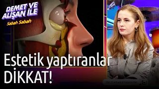 Demet ve Alişan ile Sabah Sabah | Estetik Yaptıranlar DİKKAT!