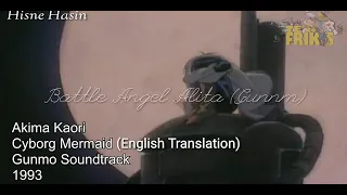 Cyborg Mermaid (Ending Song With English Translation) - Battle Angel Alita (Gunnm)