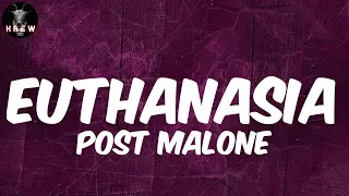 Post Malone, "Euthanasia" (Lyric Video) | Euthanasia