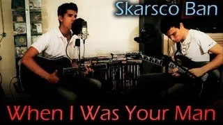 When I Was Your Man - Bruno Mars (Skarsco Ban cover)