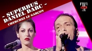 Superbus / Daniel Darc "Cherchez Le Garçon" (Live TARATATA Janvier 2007)