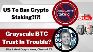 US To Ban Crypto Staking? | GBTC DCG Troubles | FTX Donor List Revealed | Crypto Charts