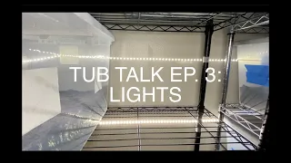 Tub Talk Ep. 3: Lights