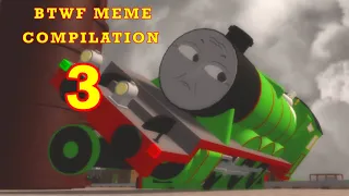 BTWF meme compilation #3 (NOT MADE FOR KIDS)