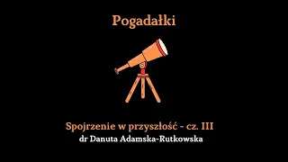 Spojrzenie w przyszłość - cz. III Nauka odpowiedzialności - dr Danuta Adamska-Rutkowska