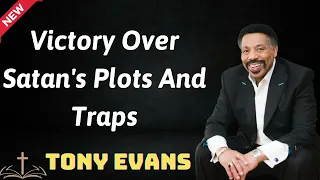 Victory Over Satan's Plots And Traps - Tony Evans 2024