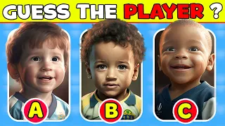 Guess the CUTE CARTOON BABY Version of Football Player 😯 Ronaldo, Messi, Neymar | Only For Fans!