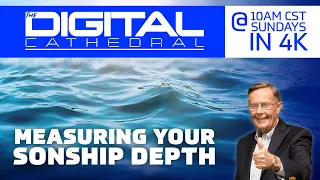 Measuring Your Sonship Depth – Don Keathley