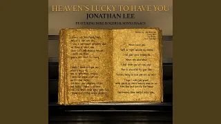 Heaven's Lucky to Have You (feat. Mike Rogers & Sonya Isaacs)