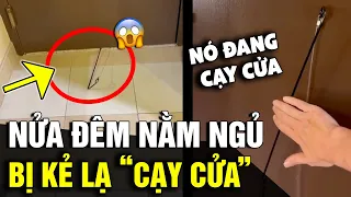 Nửa đêm đang NẰM NGỦ, thanh niên bị kẻ lạ 'CẠY CỬA PHÒNG' khiến ai cũng thót tim | Tin Nhanh 3 Phút