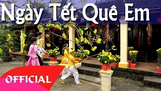 Ngày Tết Quê Em - Hồng Kiệt ft Anh Thúy | Nhạc Xuân 2017 - Nhạc Tết Hay Mới Nhất 2017 HD