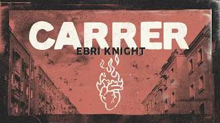 Carrer | EBRI KNIGHT [Carrer]