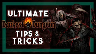 Ultimate Darkest Dungeon Tips & Tricks (For all players and skill levels)