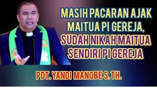 WAKTU PACARAN, AJAK MAITUA PI GEREJA. SUDAH NIKAH, MAITUA PI SENDIRI..