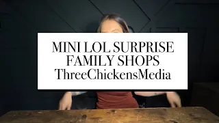 LOL SURPRISE MINI FAMILY SHOPS SERIES 3 UNBOXING #lol #collectomg #lolsurprise #toy