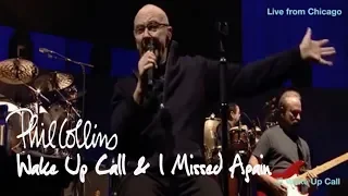 Phil Collins - Wake Up Call & I Missed Again (Live in Chicago)