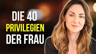 40 weibliche Privilegien - über die niemand spricht