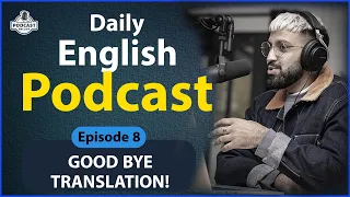 Learning English with Podcast  | Good ByeTranslation! Epis 8