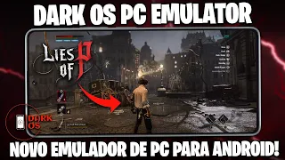 DARK OS PC EMULATOR | NOVO EMULADOR DE PC PARA ANDROID RODANDO LIES OF P, THE WITCHER 3 E MAIS JOGOS