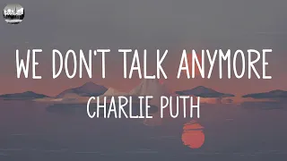 Charlie Puth - We Don't Talk Anymore (feat. Selena Gomez) (Lyrics) || Troye Sivan, Ed Sheeran,... (