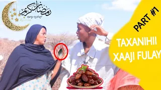 TAXANIHII XAAJI FULAY PART #1k