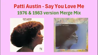 Patti Austin - Say You Love Me (1976+1983 Merge Mix)